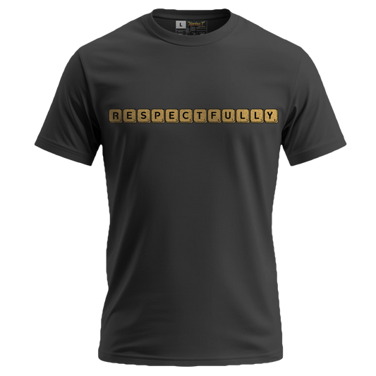 Respectfully - T-Shirt