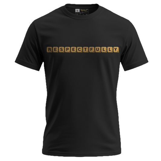 Respectfully - T-Shirt